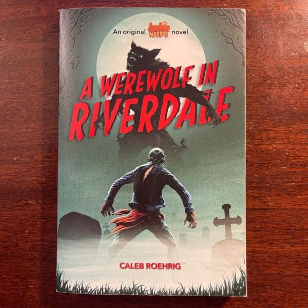 A Werewolf in Riverdale (Archie Horror, Book 1)