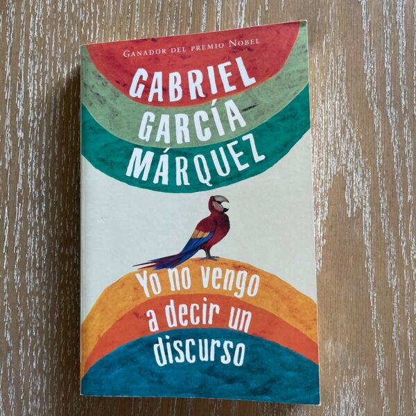 Yo No Vengo a Decir un Discurso / I Did Not Come to Give a Speech